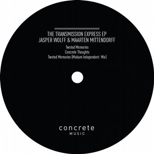 image cover: Maarten Mittendorff, Jasper Wolff - The Transmission Express / Concrete Music 4AM