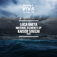 Luca Gaeta – Material Elements Ep / Natura Viva