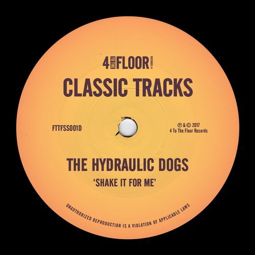 image cover: The Hydraulic Dogs - Shake It For Me / 4 To The Floor Records