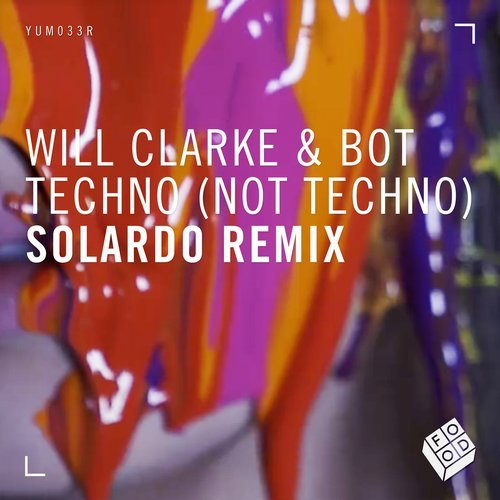 image cover: Bot, Will Clarke - Techno (not techno) - Solardo Remix / Food Music