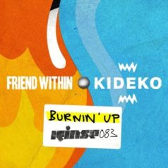 Friend Within, Kideko – Burnin’ Up / Rinse