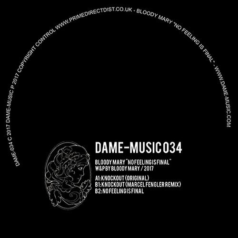 Bloody Mary – No Feeling Is Final / Dame Music