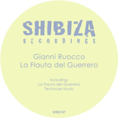 Gianni Ruocco – La Flauta del Guerrero / Shibiza Recordings