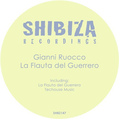 image cover: Gianni Ruocco - La Flauta del Guerrero / Shibiza Recordings