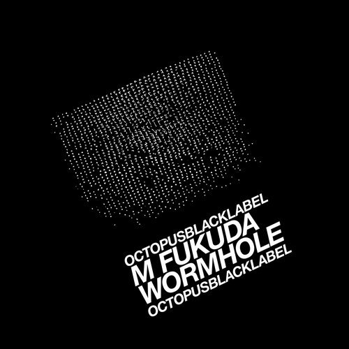 image cover: M. Fukuda - Wormhole / Octopus Black Label