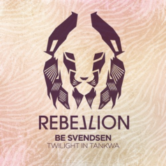 Be Svendsen – Twilight in Tankwa (Nico Stojan Remix) / Rebellion