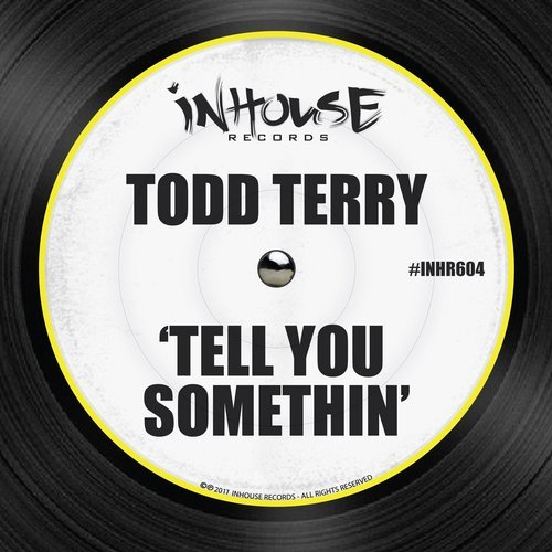 image cover: Todd Terry - Tell You Somethin' / Inhouse
