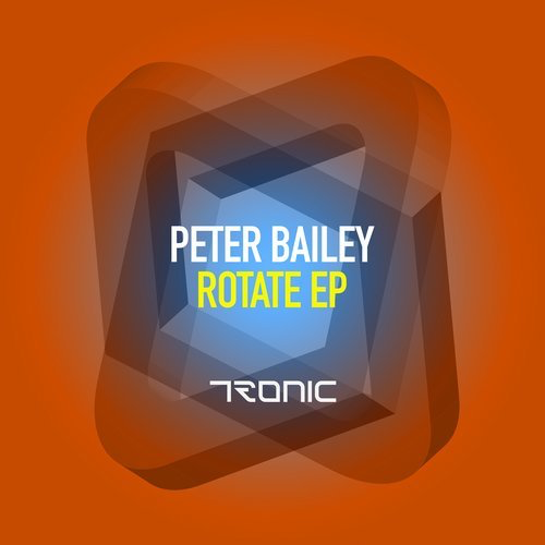 image cover: Peter Bailey - Rotate EP / Tronic