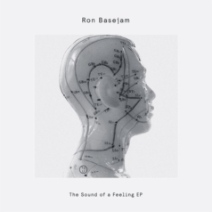 Ron Basejam – The Sound of a Feeling / Delusions Of Grandeur
