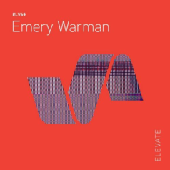 Emery Warman – Freak In Me EP / ELEVATE