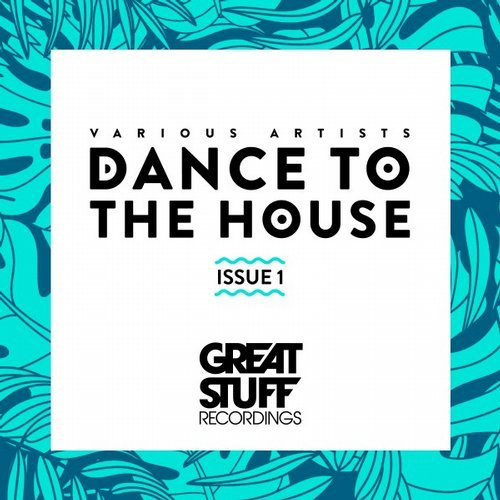 image cover: VA - Dance to the House Issue 1 / Great Stuff Recordings