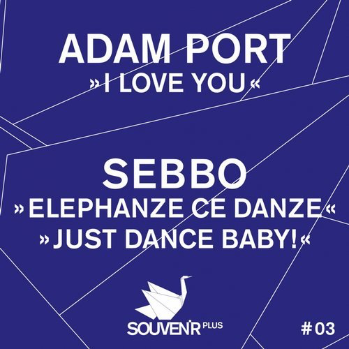 image cover: Sebbo & Adam Port - I Love You / Elephanze Ce Danze / Souvenir Plus