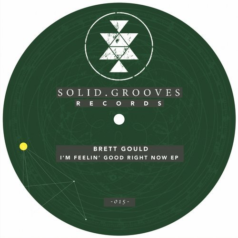 Brett Gould – I’m Feelin’ Good Right Now EP / Solid Grooves Records