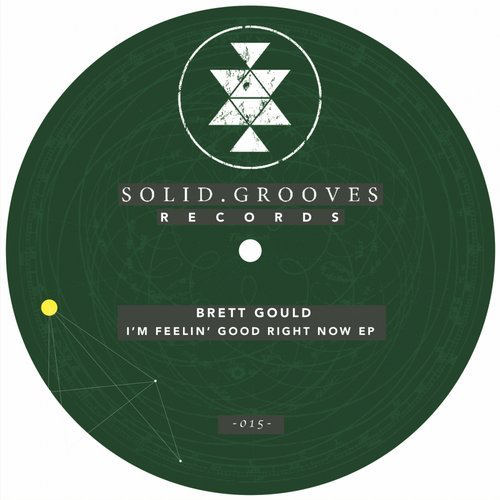 image cover: Brett Gould - I'm Feelin' Good Right Now EP / Solid Grooves Records