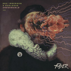 Edu Imbernon, Duologue – Underworld (Tom Demac, Tuff City Kids, Undercatt RMX) / Fayer