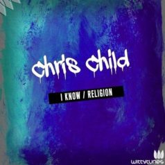 Chris Child – I Know / Religion / Witty Tunes