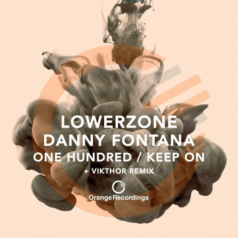 Lowerzone – One Hundred / Keep On / Orange Recordings