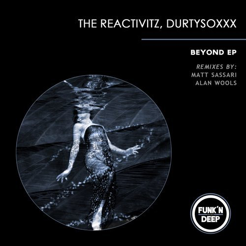 image cover: The Reactivitz, Durtysoxxx - Beyond / Funk'n Deep Records