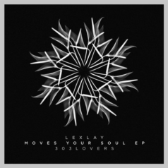 Lexlay – Moves Your Soul EP / 303Lovers
