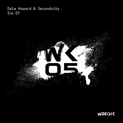 image cover: Dale Howard, Secondcity - Ino EP / Wreck