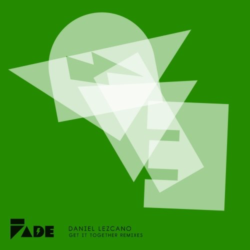 image cover: Daniel Lezcano - Get It Together (Remixes) (+Facundo Mohrr Remix) / Fade Records