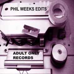 Phil Weeks – Adult Only Edits 1.1 / Adult Only