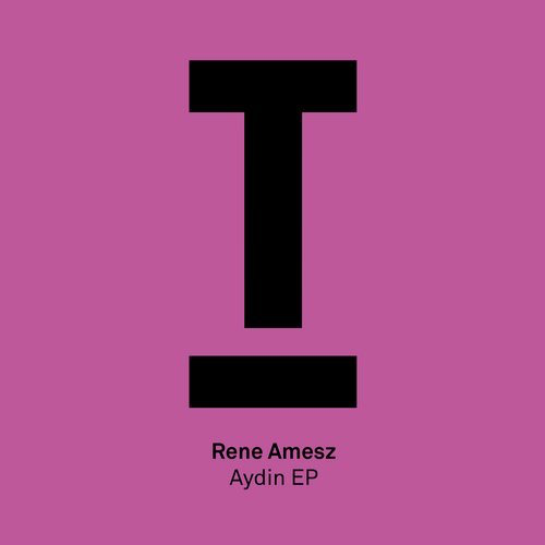 image cover: Rene Amesz - Aydin EP / Toolroom