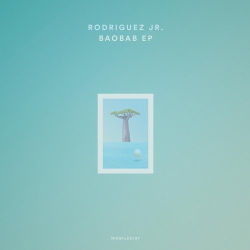 image cover: Rodriguez Jr. - Baobab EP / Mobilee Records