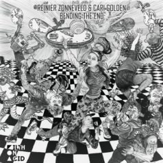 Cari Golden, Reinier Zonneveld – Bending the End / Filth on Acid