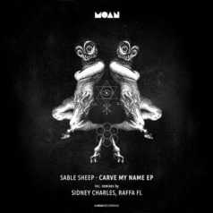 Sable Sheep – Carve My Name EP (+Raffa FL, Sidney Charles RMX) / Moan