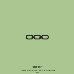 Pascal Benjamin – Chain Reaction, Pt.1 / Bla Bla