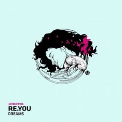 Re.you – Dreams / Mobilee Records