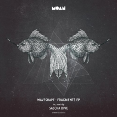 Waveshape – Fragments EP (+Sascha Dive’s Rhythm Dub) / Moan