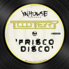 Todd Terry – Frisco Disco / Inhouse