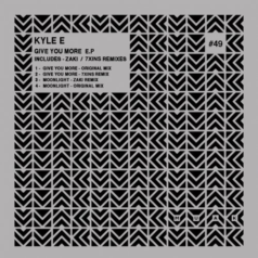 Kyle E – Give You More EP / Muak Music