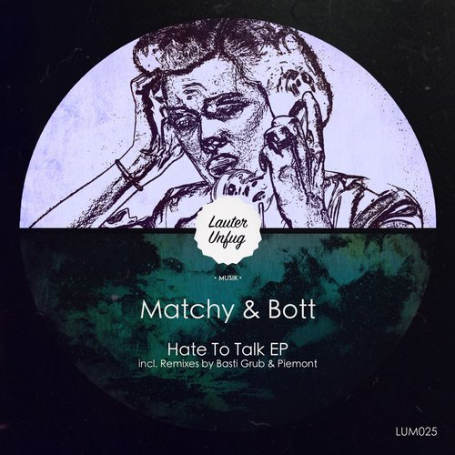 image cover: Matchy & Bott - Hate To Talk - EP (+Basti Grub, Piemont) / Lauter Unfug