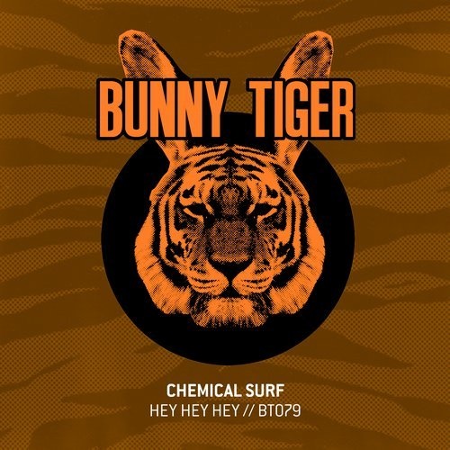 image cover: Chemical Surf - Hey Hey Hey / Bunny Tiger