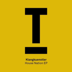 KlangKuenstler – House Nation EP / Toolroom