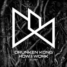 Drunken Kong – How I Work / Session Womb
