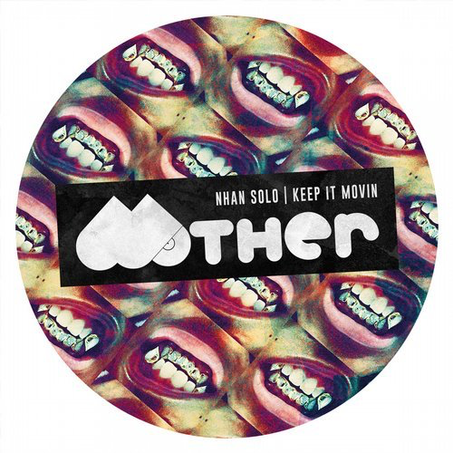 image cover: Nhan Solo - Keep It Movin / Mother Recordings