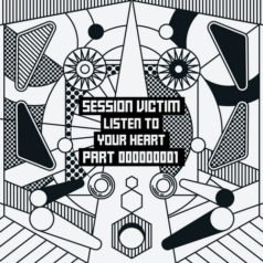Session Victim – Listen To Your Heart Part One / Delusions Of Grandeur