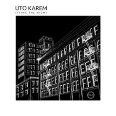 Uto Karem – Living The Night / Agile Recordings