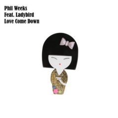 Phil Weeks, Ladybird – Love Come Down / Robsoul Recordings