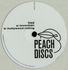 Fred – Loverman / Hollywood Rolling  / Peach Discs