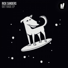 Rick Sanders – Out Rage EP / Smiley Fingers