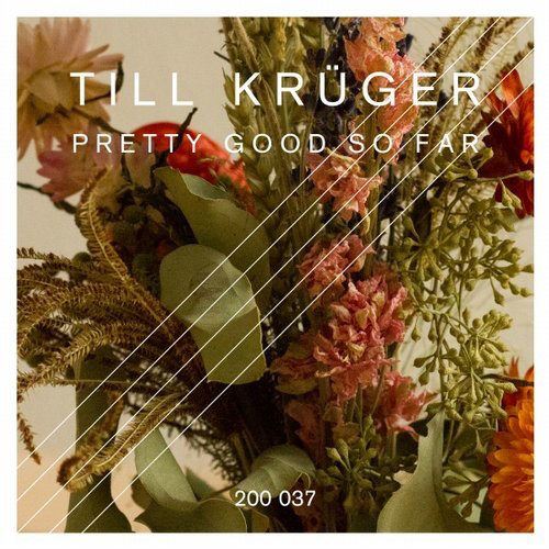 image cover: Till Kruger - Pretty Good so Far / 200 Records