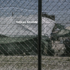Vatican Shadow – Rubbish Of The Floodwaters / Ostgut Ton