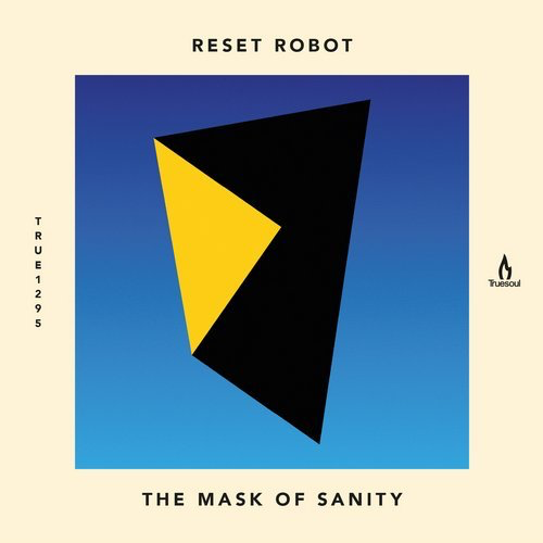 image cover: Reset Robot - The Mask of Sanity / Truesoul