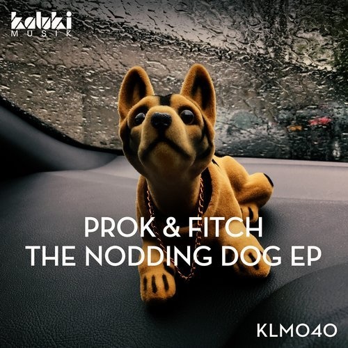 image cover: Prok & Fitch - The Nodding Dog EP / Kaluki Musik