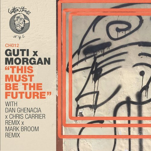 image cover: Guti & Morgan - This Must Be The Future EP / Cuttin' Headz
